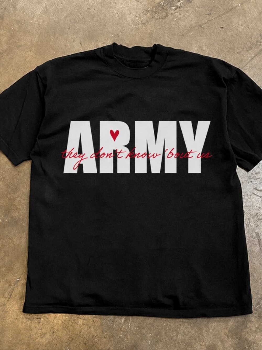 ARMY They Don't Know About Us Tee with Large ARMY Heart Letter Reprint